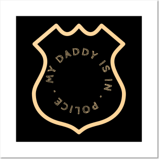 Daddy is in Police. Posters and Art